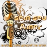 Sem Seu Amor Rádio Web